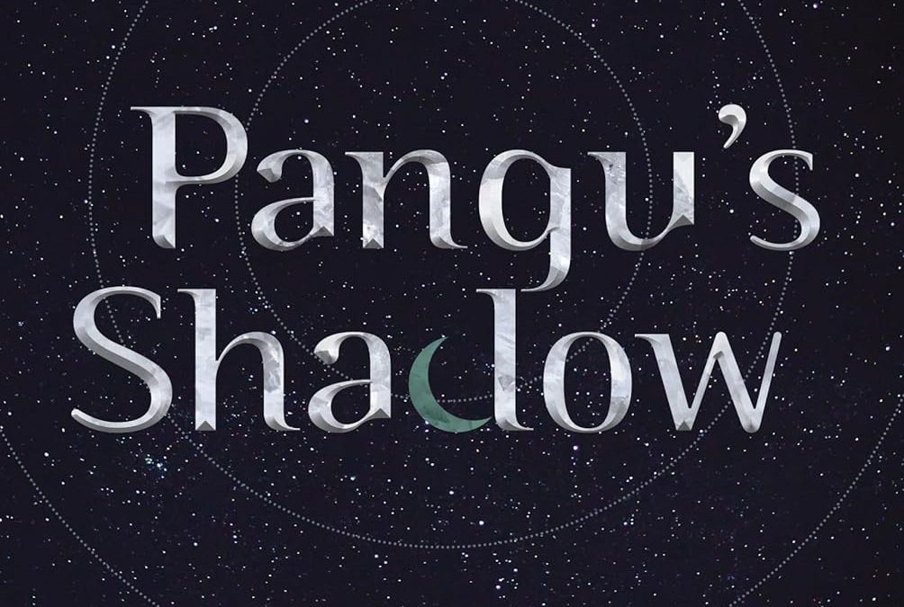 Pangu’s Shadow