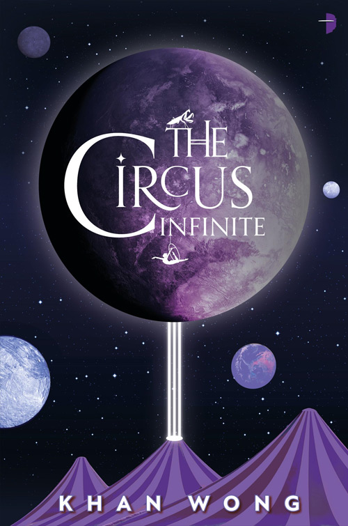 The Circus Infinite by Khan Wong